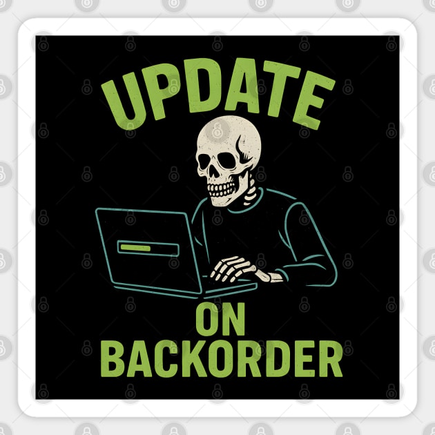 Update on Backorder Funny Tech Skeleton Pun Graphic Magnet by MakerMind8.2